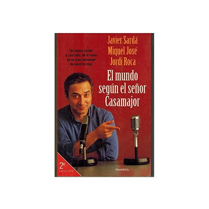 El Mundo Segun El Senor Casamajor: Un Repaso Lucido A Casi Todo, De La Mano De Un Gran Personaje De Nuestros Dias